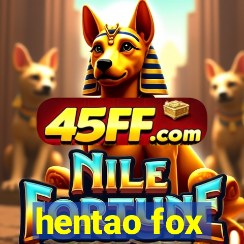hentao fox